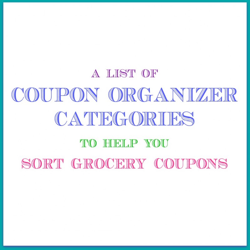 Image with text reading "A list of Coupon Organizer Categories to help you sort grocery coupons" in various colorful fonts against a white background with a turquoise border, perfect for keeping your coupon organizer categories in order.