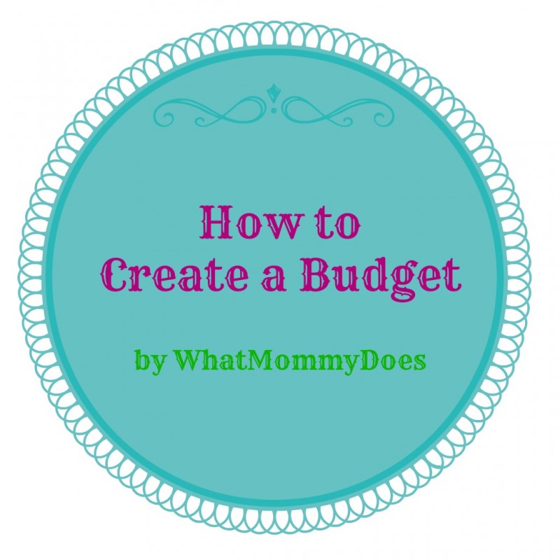 A circular teal graphic with a decorative border showcases the text "How to Create a Budget" in pink. Below, in green text, it reads "by WhatMommyDoes," offering an inviting guide on how to create a budget.