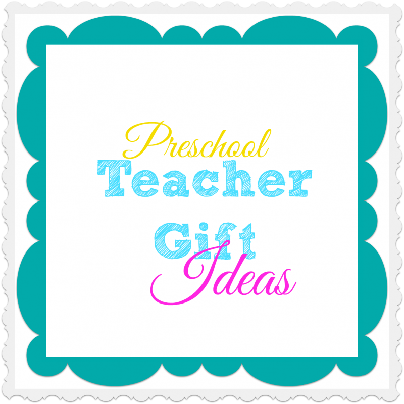 A decorative frame with a scalloped teal border surrounds the text "Preschool Teacher Gift Ideas" written in colorful fonts, with "Preschool" in yellow, "Teacher" in blue, "Gift" in blue, and "Ideas" in pink – a charming presentation for amazing preschool teacher gift ideas.