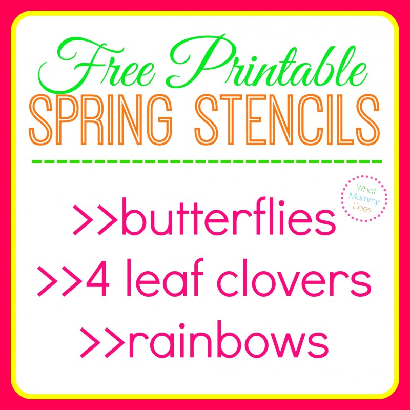 A colorful sign reads "Free Printable Spring Stencils" in green and orange text. Below, pink text lists items: "free printable butterfly stencils," "4 leaf clovers," and "rainbows." The background is white with a bright pink border, and there is a small circle with text on the right side.