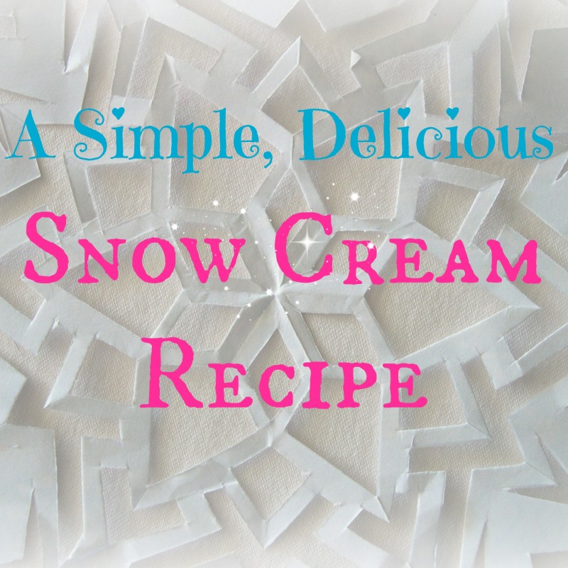 An image with a white paper snowflake in the background. Overlaid text reads, "A Simple, Delicious Snow Cream Recipe" with 'Snow Cream' in large pink letters and the rest in blue. This easy snow cream recipe is perfect for winter fun!