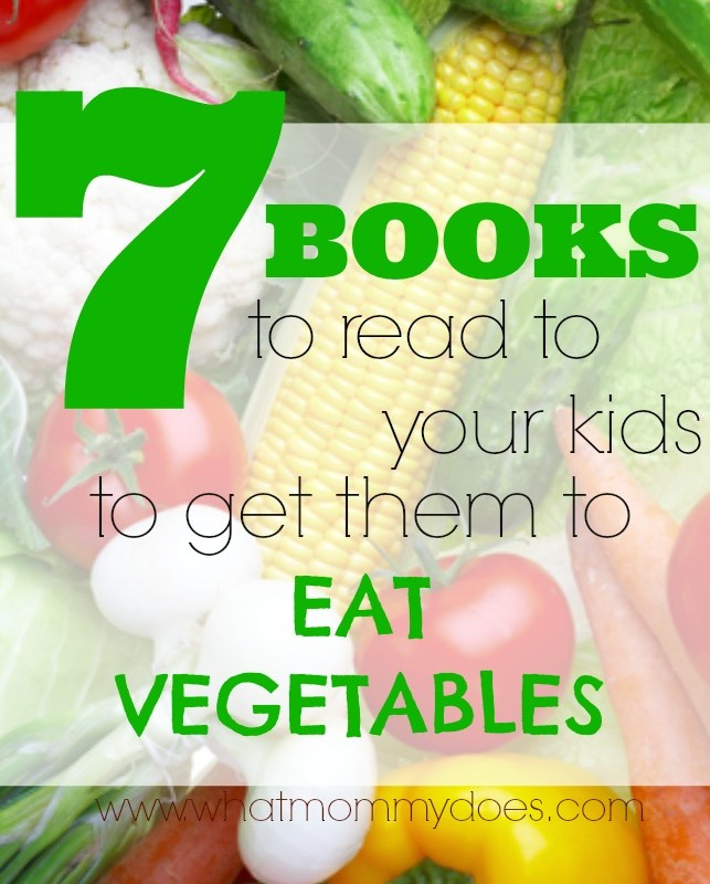 Text on a background image of various vegetables such as tomatoes, bell peppers, carrots, corn, and cauliflower. The text reads, "7 Books to Read to Your Kids to Get Them to Eat Vegetables," featuring delightful books about vegetables with a website link at the bottom.