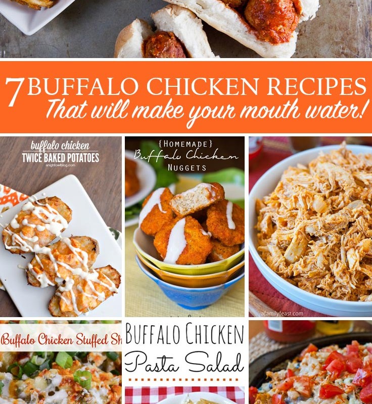A collage of buffalo chicken recipes, including a sub with buffalo chicken meatballs, waffle fries, twice-baked potatoes, chicken nuggets with dipping sauce, shredded buffalo chicken, buffalo chicken stuffed shells, and buffalo chicken pasta salad. Text reads: "7 Buffalo Chicken Recipes That Will Make Your Mouth Water!" These Buffalo Chicken Recipes are irresistible!