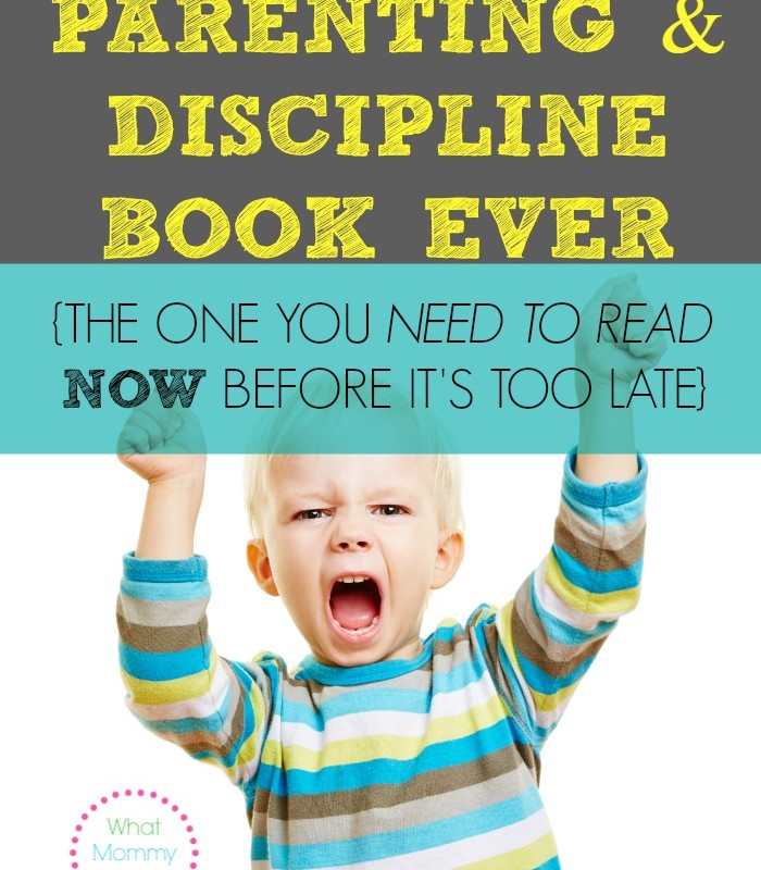 A book cover with a young child raising their hands and yelling. The cover reads, "The Best Parenting & Discipline Book Ever: The One You Need to Read Now Before It's Too Late," highlighting it as the best parenting book. The blog name "What Mommy Does" appears in a pink circle in the bottom left corner.