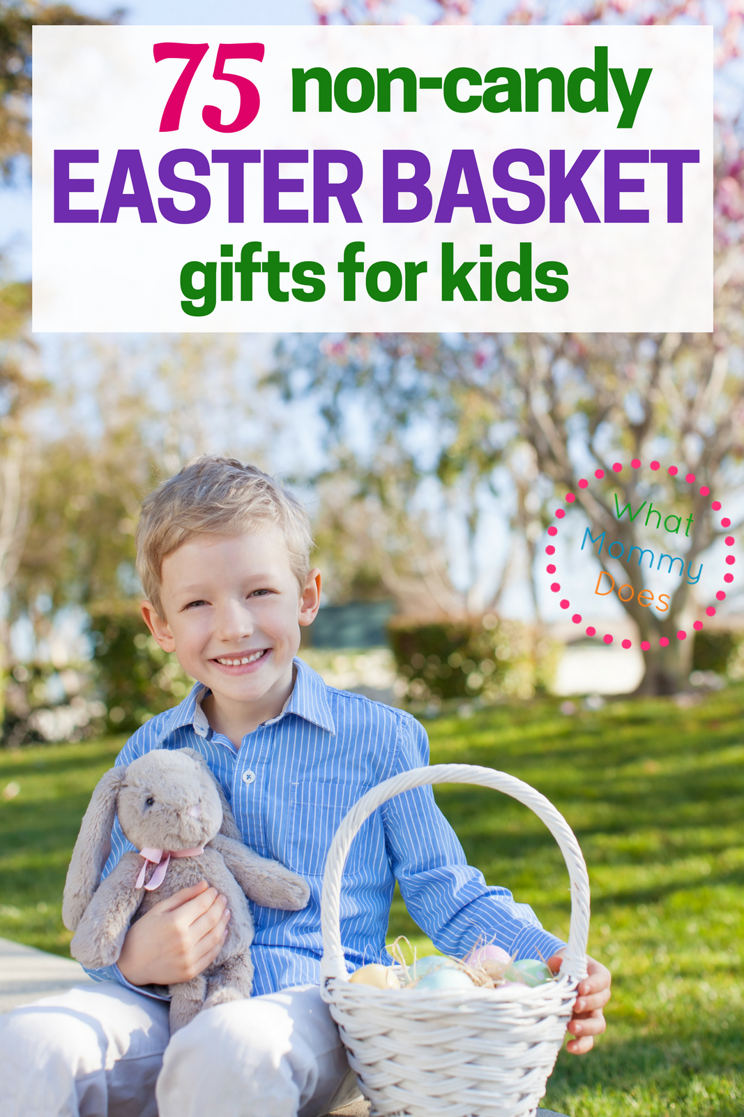 75 Non-Candy Easter Basket Gift Ideas for Kids - If you're looking for Easter basket gift ideas for kids that aren't CANDY, these fillers fit the bill. Some are educational, some are just plain fun, none are edible! LOL