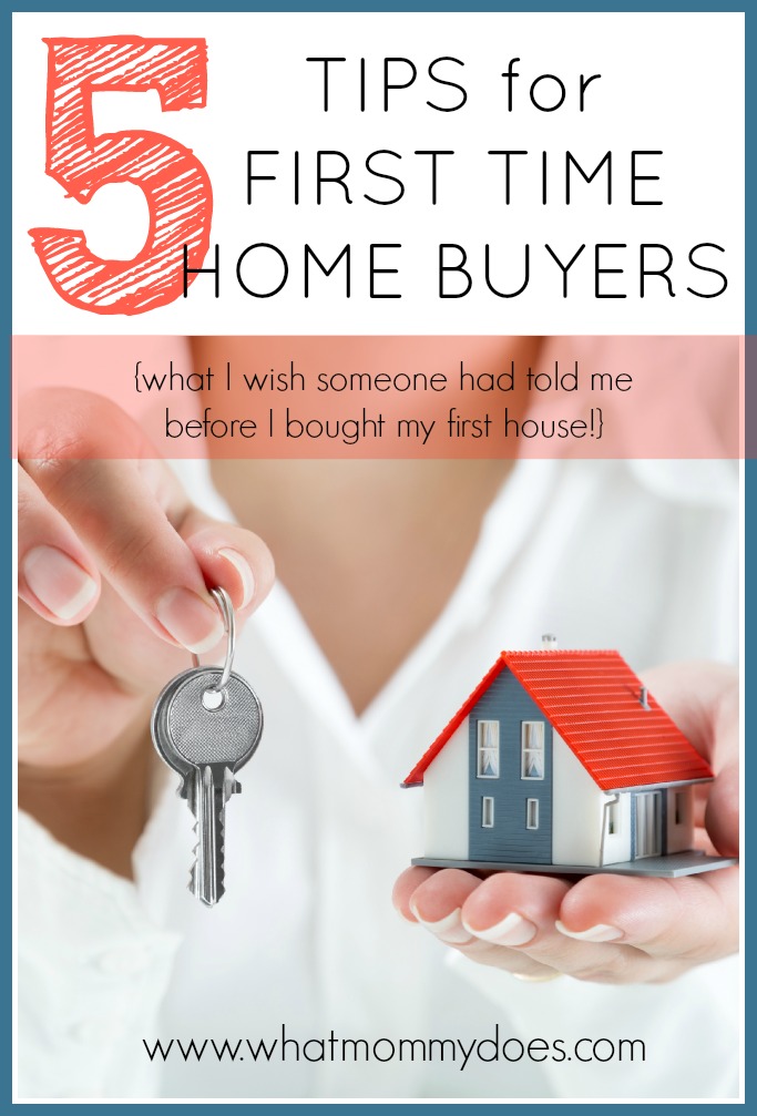 5 Tips for First Time Home Buyers What I Wish I Had Known!