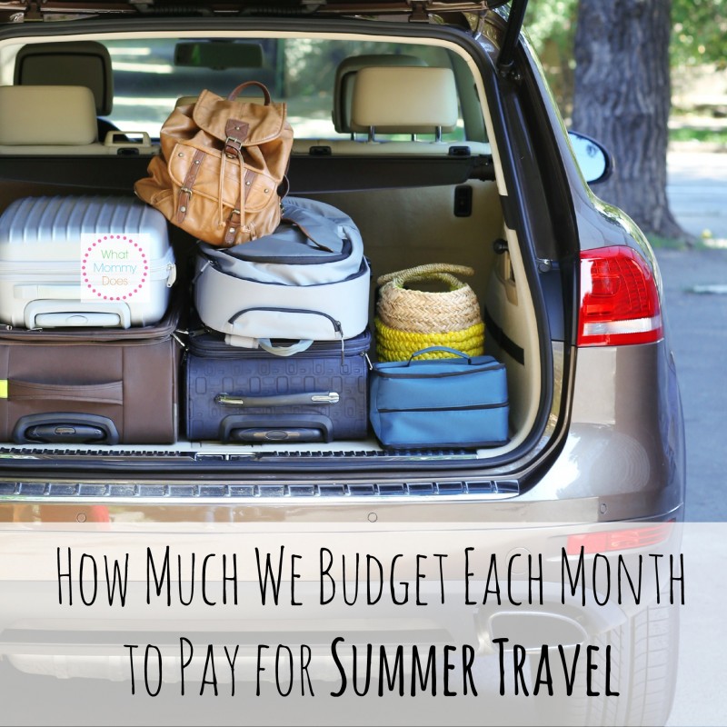 Tips on how much I set aside each month in our travel budget...If we didn't budget for summer travel, we'd never get to go anywhere! Here are my suggested monthly amounts to set aside to be able to afford one large summer vacation or several road trips / mini vacations on a budget.
