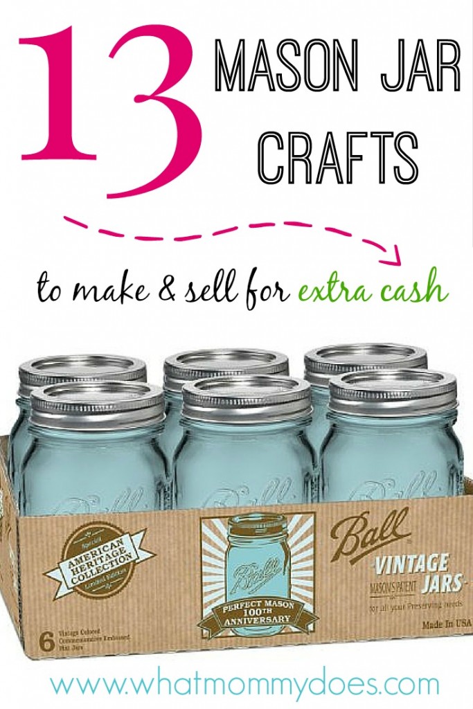 13 Mason Jar Craft Tutorials - Extra Cash Edition - mason jars beautiful & unique enough to make and sell at craft fairs and flea markets! All easy DIY ideas anyone can do,even kids and teens. Part of a series on things to make and sell as a way to make extra money.