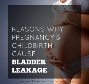Bladder Leakage After Pregnancy & Childbirth - What Mommy Does