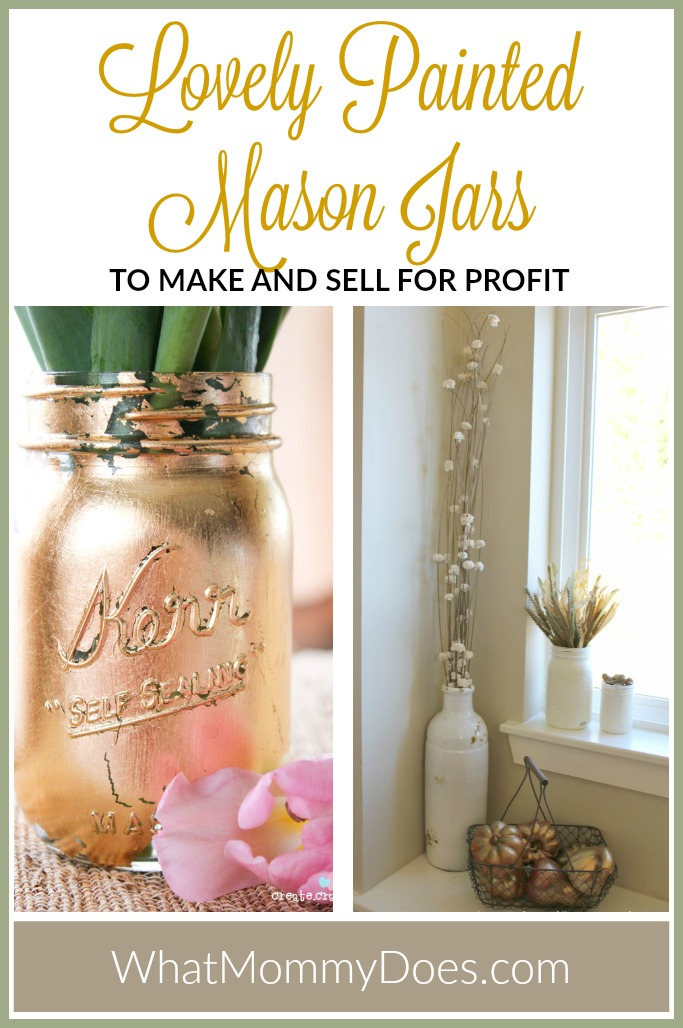 Lovely Painted Mason Jars to Make and Sell for Profit