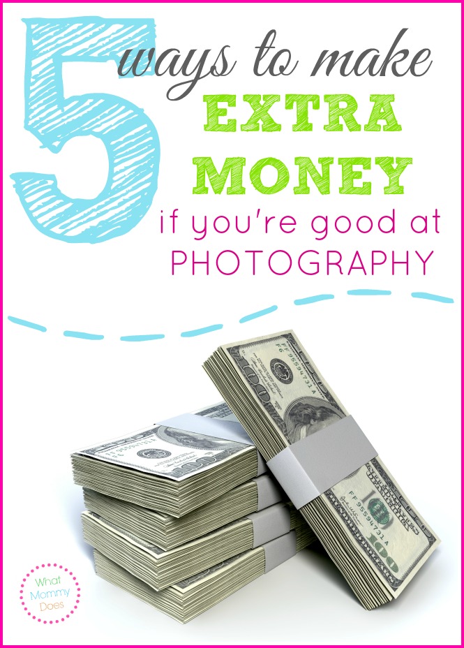 5 Ways to Make Extra Money if You're Good at Photography