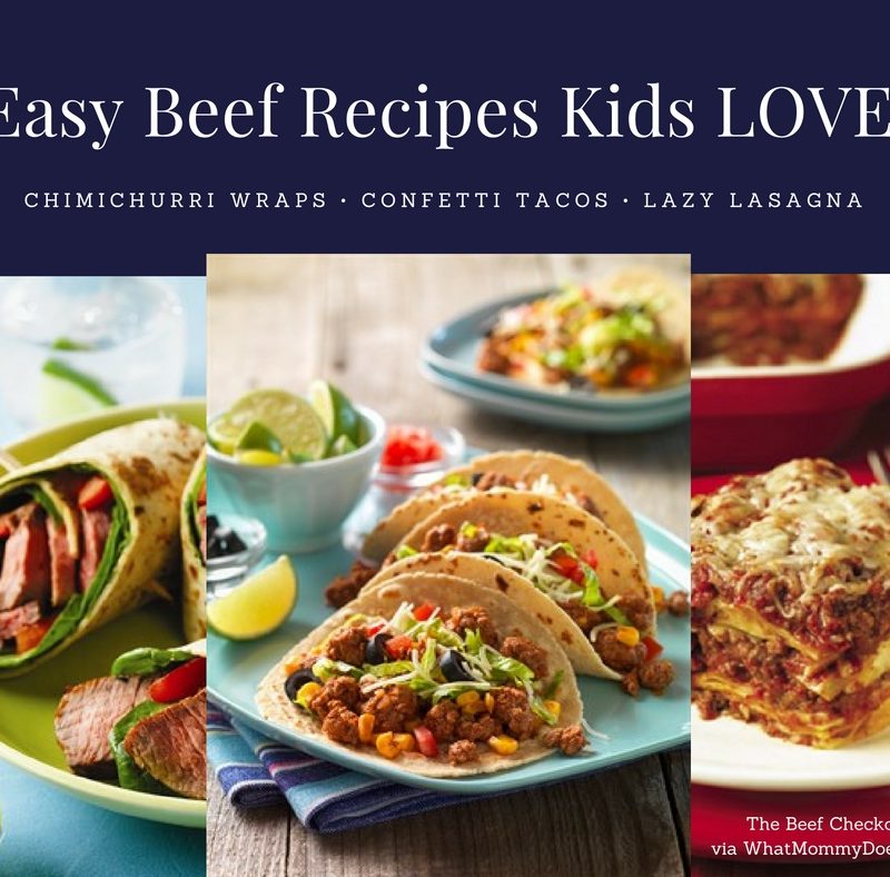 A promotional graphic featuring three family-favorite and affordable beef recipes that kids love: chimichurri wraps, confetti tacos, and lazy lasagna. The text "Easy Beef Recipes Kids LOVE!" is displayed at the top, with each dish shown in a vibrant, colorful photo below.
