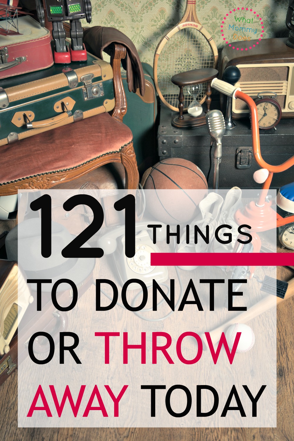 This list of over 100 things to throw away or donate now will get your home decluttered today!! Don't waste another minute on useless stuff, take control of your household again!! You'll feel so much better when your house is orderly, neat, and tidy!