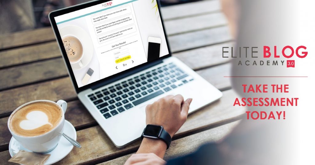 A person wearing a smartwatch is using a laptop displaying an assessment page from Elite Blog Academy 3.0 to explore strategies for increasing blog income. There is a cup of latte with a heart design on the foam next to the laptop. The text "TAKE THE ASSESSMENT TODAY!" is displayed beside it.