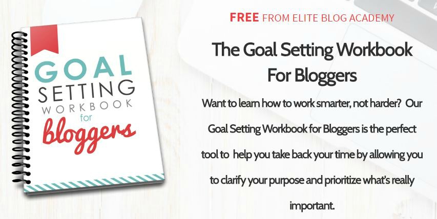 An image promoting "The Goal Setting Workbook for Bloggers" by Elite Blog Academy. The spiral-bound workbook is described as a tool to help bloggers work smarter, clarify their purpose, prioritize what’s important, and increase blog income.