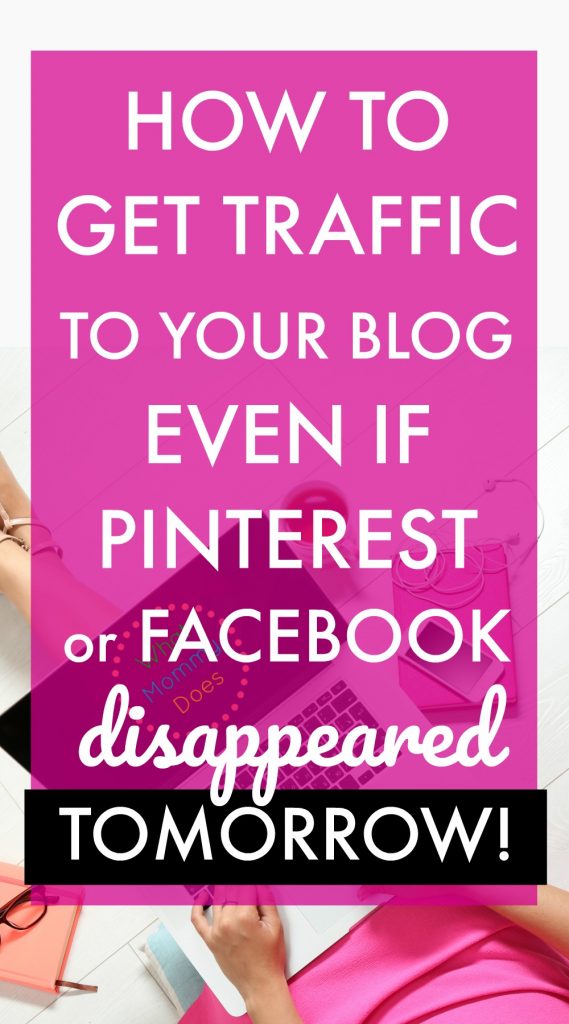 A bright pink background with white bold text that reads, "How to get blog traffic even if Pinterest or Facebook disappeared tomorrow!" The bottom of the image shows a person's hands typing on a laptop with a notebook and a pen nearby.