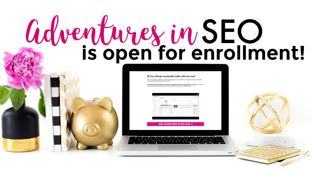 The image features a laptop on a desk displaying an SEO course page with the caption "Adventures in SEO is open for enrollment!" Nearby, there is a pink flower in a vase, a gold piggy bank, a gold geometric decor piece, and a gold calculator. Perfect for bloggers looking to boost Pinterest traffic.