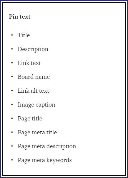 A white background displays a list under the heading "Pin text." The list items, preceded by bullet points, include vital elements for SEO and Pinterest traffic: Title, Description, Link text, Board name, Link alt text, Image caption, Page title, Page meta title, Page meta description, Page meta keywords.