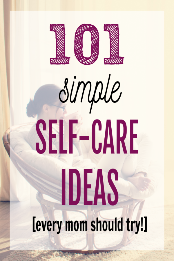 101 Self Care Ideas for Moms - It's so important to BE KIND TO YOURSELF! Especially for your mental health! If you incorporate a few of these tips into your routine, you'll feel better & be able to give more to your kids! Being kind to yourself takes practice but it's so worth it. Start with these things to do. 