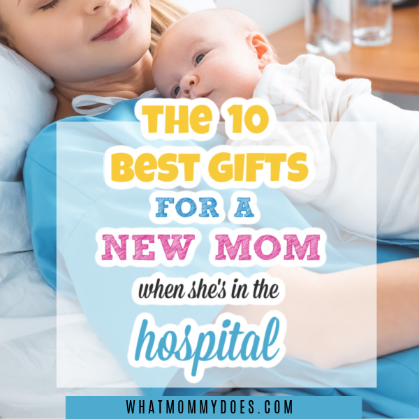 10+ Best Gifts for a New Mom When She's in the Hospital - What