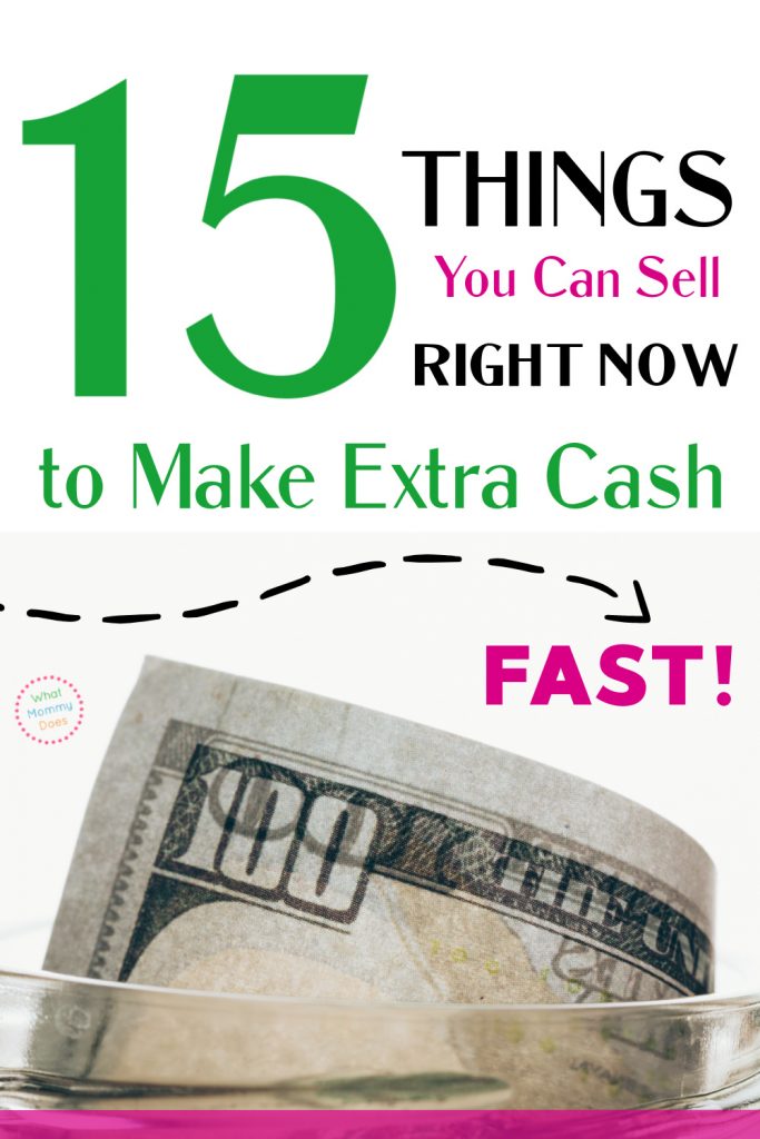 15 Things You Can Sell to Make Money Fast - All Items from Around the  House! - What Mommy Does