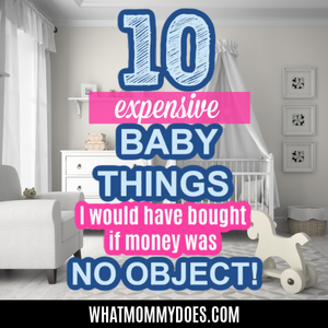 10 expensive baby things I would have bought if money was no object
