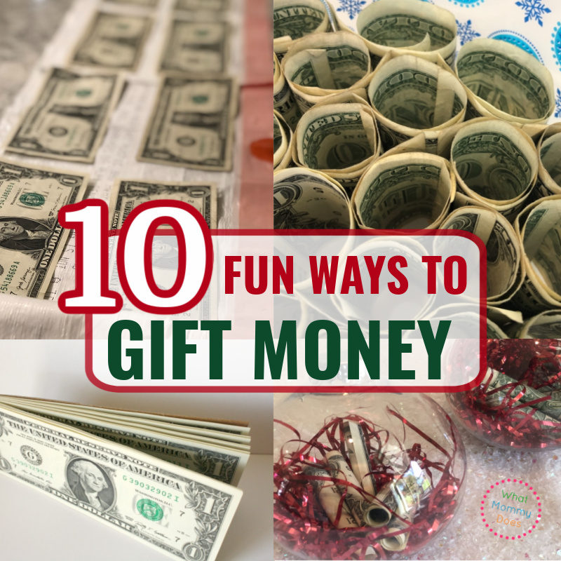 A collage image with "10 Fun Ways to Gift Money" text in the center. The collage features four creative cash gifts: rolled dollar bills in cups, folded dollar bills taped in a row, a money fan, and clear ornaments filled with money and red ribbon.
