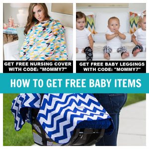 A collage image featuring three sections. The first shows a woman using a colorful nursing cover, the second shows two babies wearing baby leggings, and the third highlights free baby formula coupons alongside a baby car seat cover. All sections offer free items using code "MOMMY7". Text reads "How to Get Free Baby Items".