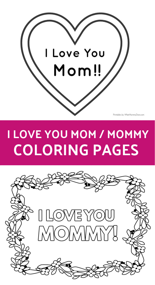 Free Printable I Love You Mom Coloring Pages What Mommy Does