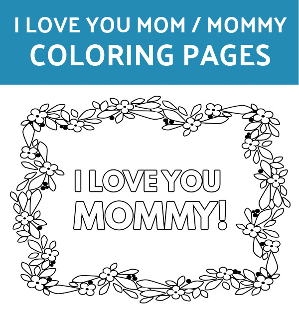 Free Printable I Love You Mom Coloring Pages What Mommy Does