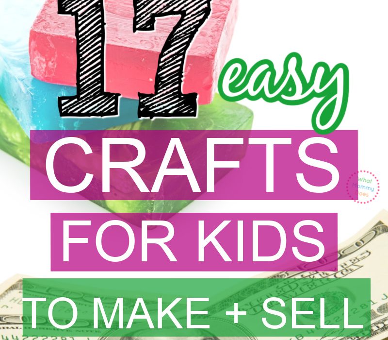 17 Best Things for Kids to Make and Sell