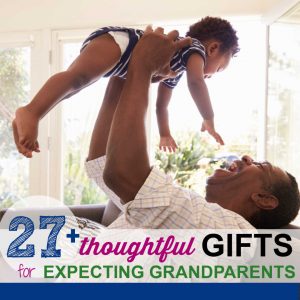A joyful scene of a man lifting a smiling baby above his head in a bright, sunlit room. The text overlay reads: "27+ thoughtful gifts for expectant grandparents." The man and baby appear to be sharing a happy moment together.