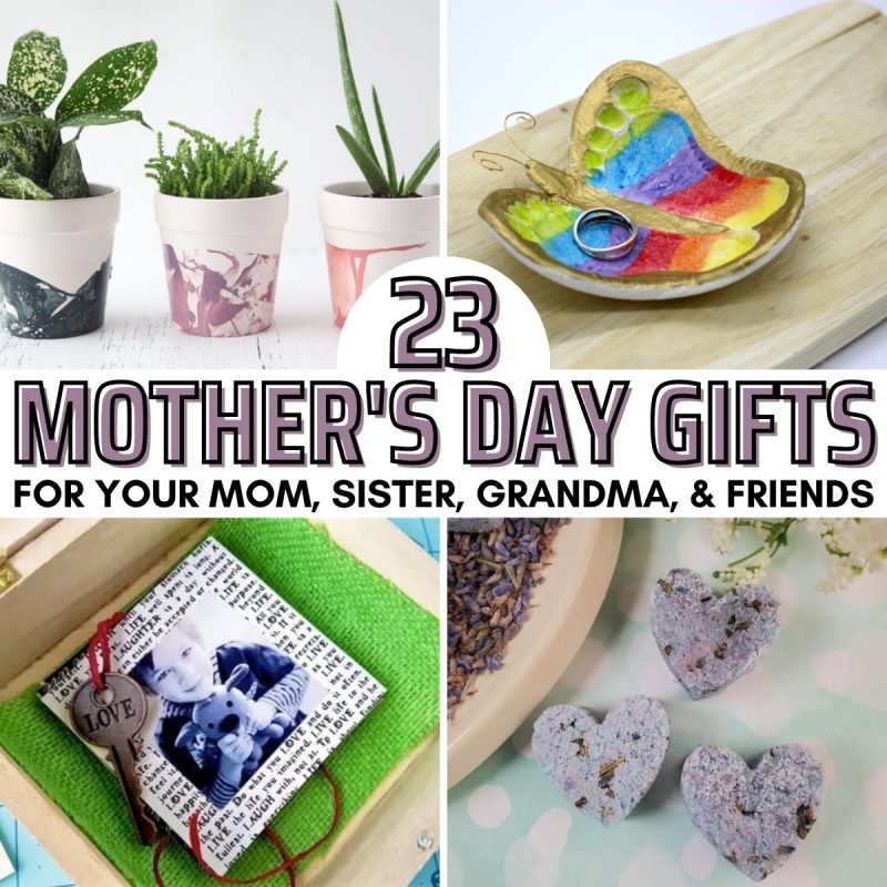 A collage featuring simple DIY Mother's Day gifts: potted plants in decorated pots, a colorful ring dish, a framed photo with a "love" charm, and heart-shaped bath bombs. The text reads "23 Mother's Day Gifts for Your Mom, Sister, Grandma, & Friends.