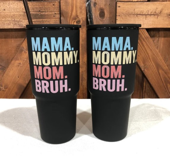 Bruh mom coffee tumbler