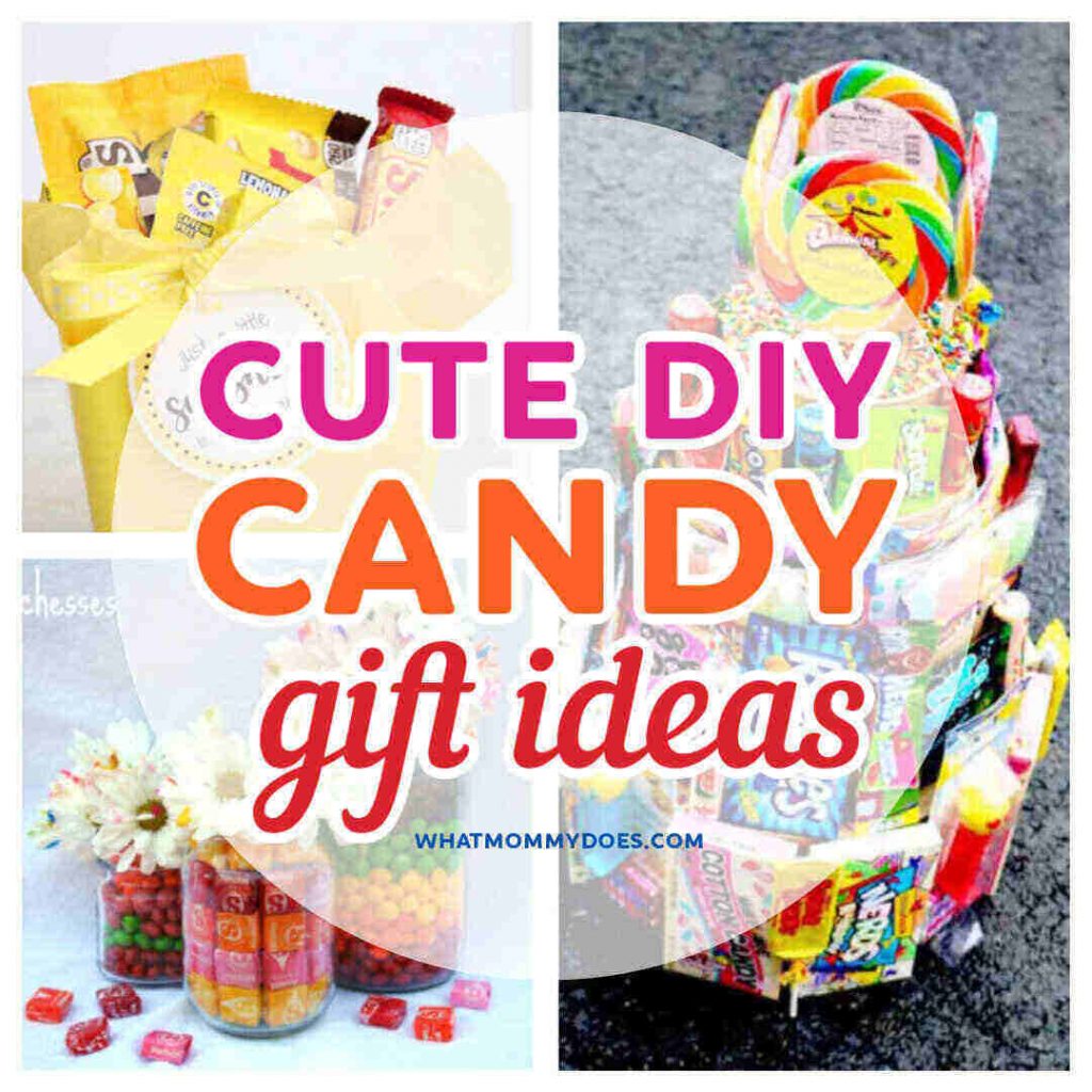29+ of the Sweetest Candy Gift Ideas What Mommy Does