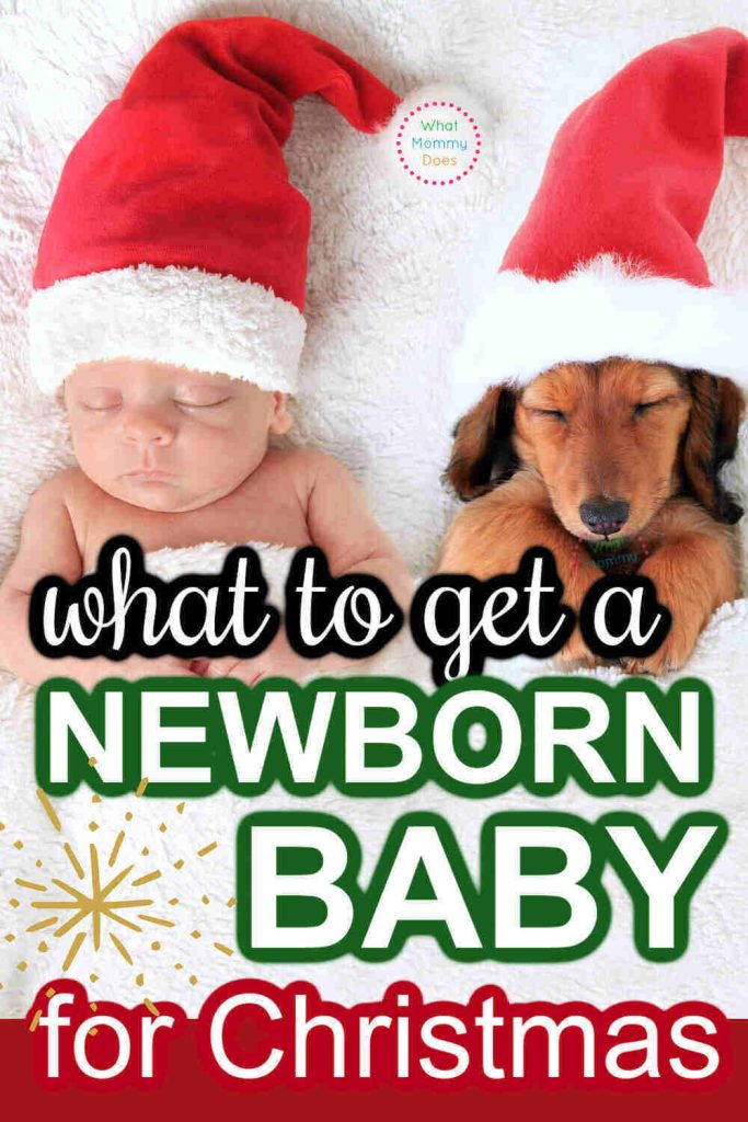 What to Get a Newborn for Christmas {30+ Thoughtful Gift Ideas} What Mommy Does