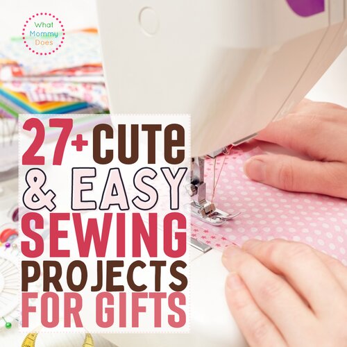 Hands guiding a piece of cloth through a sewing machine with the words "27 + cute and easy sewing projects for gifts" overlaying it.