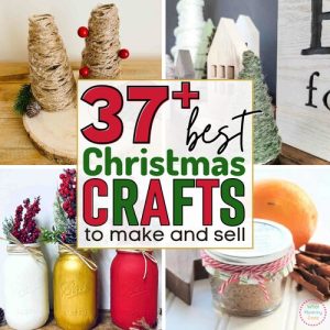 A collage of various Christmas crafts surrounding text that reads "37+ best Christmas Crafts to make and sell." Included are twine-wrapped trees, painted mason jars, a Christmas village, and a holiday-themed jar with a ribbon.