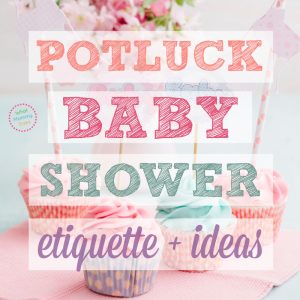 A pastel-colored image featuring various pink, blue, and green cupcakes adorned with star and heart toppers. Overlaid text in shades of pink and green reads: "Potluck Baby Shower etiquette + ideas." A small sticker says, "What Mommy Does." Perfect for a Potluck Party!