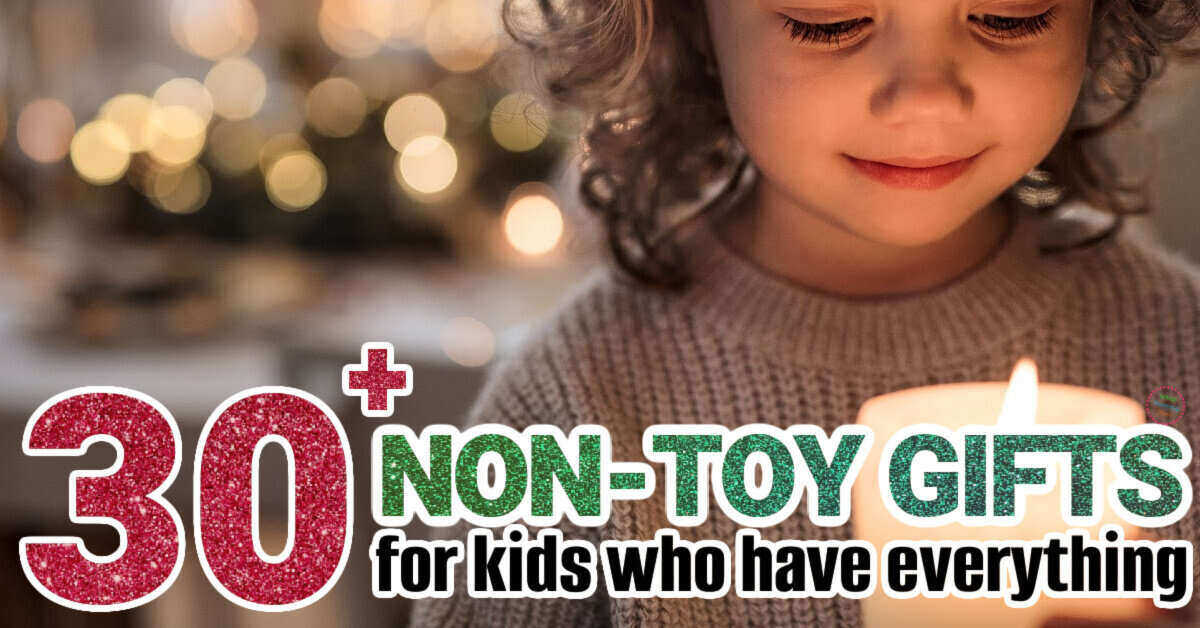 The words 30+ non-toy gifts for kids who have everything. on the bottom of an image of a young girl holding a candle. 