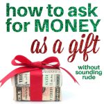 box wrapped in money with a red bow and the words above it that say "how to ask for money as a gift without sounding rude"