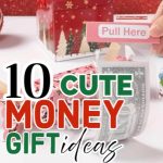 surprise money gift box with pullable dollar bills and the words 10 Cute Money Gift Ideas overlaid