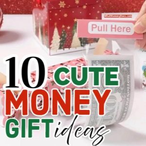 surprise money gift box with pullable dollar bills and the words 10 Cute Money Gift Ideas overlaid