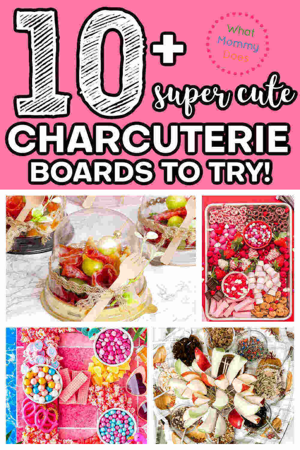 Collage of 4 colorful charcuterie board ideas with the words above it that read "10" super cute Charcuterie Boards to Try"